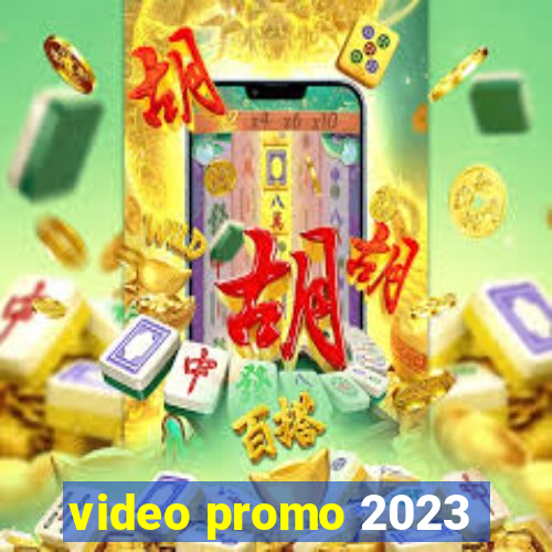 video promo 2023